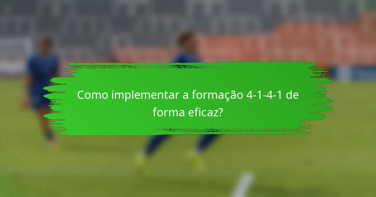 Como implementar a formação 4-1-4-1 de forma eficaz?