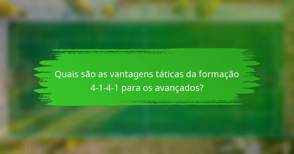 Quais são as vantagens táticas da formação 4-1-4-1 para os avançados?